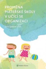 kniha Proměna mateřské školy v učící se organizaci, Wolters Kluwer 2016