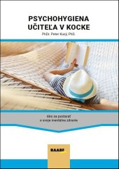 kniha Psychohygiena učiteľa v kocke Ako sa postarať o svoje mentálne zdravie, Raabe 2023