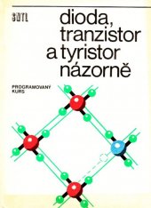 kniha Dioda, tranzistor a tyristor názorně Programovaný kurs, SNTL 1979