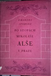 kniha Po stopách Mikoláše Alše v Praze, Nakl. čs. výtvarných umělců 1956