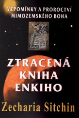 kniha Ztracená kniha Enkiho Vzpomínky a proroctví mimozemského boha, Fontána 2017