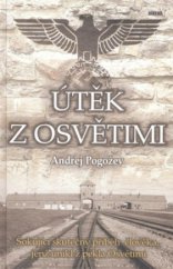 kniha Útěk z Osvětimi šokující skutečný příběh člověka, jenž unikl z pekla Osvětimi, Víkend  2009