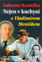 kniha Nejen v kuchyni s Vladimírem Menšíkem, Eminent 1999