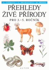 kniha Přehledy živé přírody rostliny a živočichové : pro 3. až 5. ročník základních a obecných škol, Alter 1995