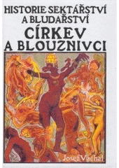 kniha Církev a blouznivci historie sektářství a bludařství, Volvox Globator 2000