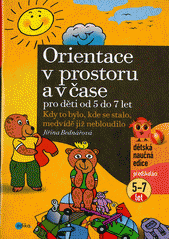 kniha Orientace v prostoru a v čase pro děti od 5 do 7 let kdy to bylo, kde se stalo, medvídě již nebloudilo, Edika 2012