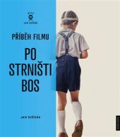 kniha Po strništi bos Příběh filmu, Mladá fronta 2017