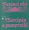 kniha Beránci vlci aneb Marcipán a pumprnikl concoridia discors aneb Discordia concors německé poezie dvanáctého až devatenáctého století, Československý spisovatel 1985