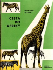 kniha Cesta do Afriky Vypravuje ředitel Drážďanské zoologické zahrady, Lidová demokracie 1960
