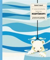kniha O neposlušném ledním medvídkovi, Albatros 2018