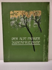 kniha Der alte Prager Judenfriedhof, B. Kočí 1903