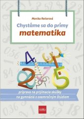 kniha Chystáme sa do prímy matematika príprava na prijímacie skúšky z matematiky na osemročné gymnáziá, Ikar 2021