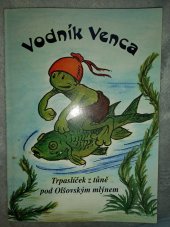 kniha Vodník Venca Trpaslíček z tůně pod Olšovským mlýnem, BOMA 1994
