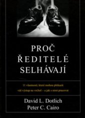 kniha Proč ředitelé selhávají 11 vlastností, které mohou překazit váš výstup na vrchol - a jak s nimi pracovat, Alfa Publishing 2006