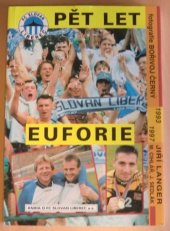 kniha Pět let euforie kniha o FC Slovan Liberec, Fotofakt 1997
