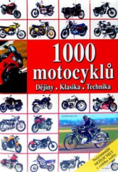kniha 1000 motocyklů dějiny, klasika, technika, Knižní klub 2006
