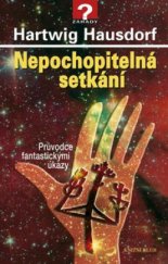 kniha Nepochopitelná setkání průvodce fantastickými úkazy, Knižní klub 2010