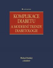 kniha Komplikace diabetu a moderní trendy diabetologie, Grada 2025