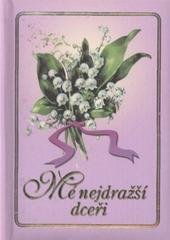 kniha Mé nejdražší dceři, Československý spisovatel 2010