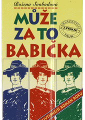 kniha Může za to babička odehrává se v letech devadesátých, Faun 2003