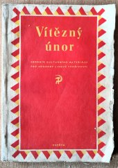 kniha Vítězný únor Sborník kult. materiálu pro soubory lid. tvořivosti, Osveta 1952