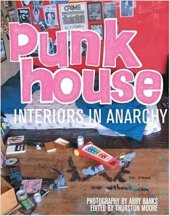 kniha Punk House Interiors in anarchy, Abrams Books 2007