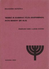 kniha "Budeš se radovat před Hospodinem, svým Bohem" (Dt. 16,11) židovský rok a jeho svátky, Vydavatelství Univerzity Palackého 1998