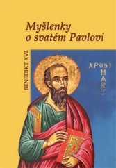 kniha Myšlenky o svatém Pavlovi úvahy papeže Benedikta XVI. u příležitosti Roku svatého Pavla, Paulínky 2009