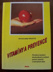 kniha Vitamíny a prevence Příručka k dosažení dlouhověkosti a svěžesti pomocí vitamínů a minerálních látek, Dona 1992