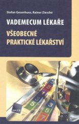 kniha Vademecum lékaře všeobecné praktické lékařství, Galén 2006