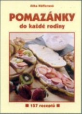 kniha Pomazánky do každé rodiny 157 receptů, R. Hájek pro AMEXO 2001