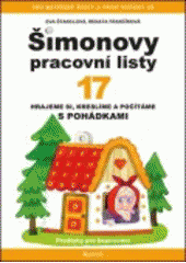 kniha Šimonovy pracovní listy 17. - [Hrajeme si, kreslíme a počítáme s pohádkami : předlohy pro kopírování], Portál 2012