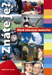 kniha Znáte je? malá televizní maturita, Česká televize 2010