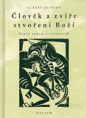 kniha Člověk a zvíře - stvoření Boží Starý zákon o zvířatech, Kalich 1999