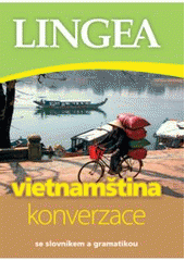 kniha Vietnamština konverzace : [se slovníkem a gramatikou, Lingea 2010