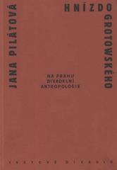 kniha Hnízdo Grotowského na prahu divadelní antropologie, Institut umění - Divadelní ústav 2009