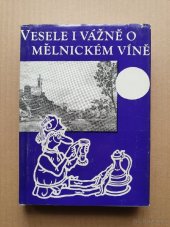 kniha Vesele i vážně o mělnickém víně, Středočeské nakladatelství a knihkupectví 1969