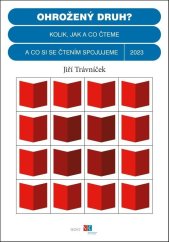 kniha Ohrožený druh? Kolik, jak a co čteme a co si se čtením spojujeme, Host 2024