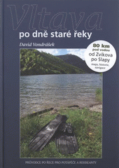 kniha Vltava, po dně staré řeky, Ondřej Novák 2009