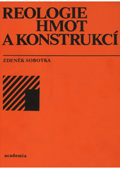 kniha Reologie hmot a konstrukcí, Academia 1981