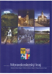 kniha Moravskoslezský kraj = Moravian-Silesian Region = Mähren-Schlesien Region = Okręg Morawsko-Śląski, Montanex 2003