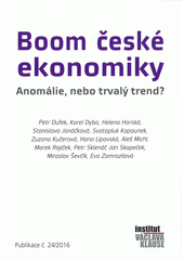 kniha Boom české ekonomiky Anomálie nebo trvalý trend?, Institut Václava Klause 2016