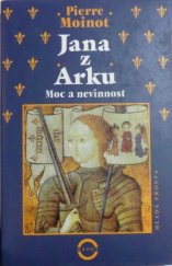 kniha Jana z Arku moc a nevinnost, Mladá fronta 1996