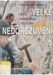 kniha Velké nedorozumění? dějiny studené války (1917-1990), Ústav mezinárodních vztahů 1996