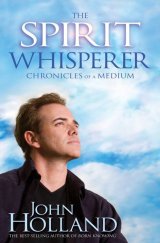 kniha The Spirit Whisperer Chronicles of a Medium, Hay House 2010