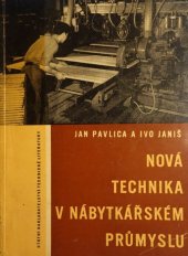 kniha Nová technika v nábytkářském průmyslu Určeno mistrům a techn. prac. v nábytkářském prům., SNTL 1964