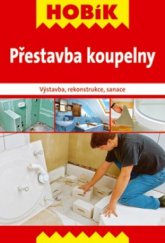 kniha Přestavba koupelny výstavba, rekonstrukce, sanace, Vašut 2011