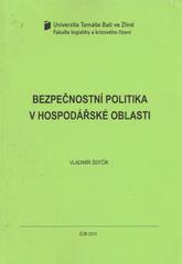 kniha Bezpečnostní politika v hospodářské oblasti, Univerzita Tomáše Bati ve Zlíně 2010