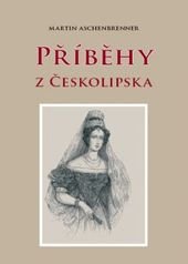 kniha Příběhy z Českolipska, Pro Město Česká Lípa vydalo nakl. Grimmus 2010