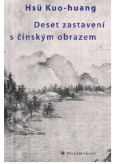 kniha Deset zastavení s čínským obrazem, DharmaGaia 2007